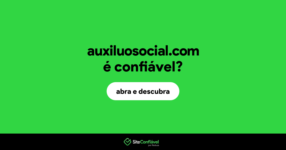 O site auxiluosocial.com é confiável?