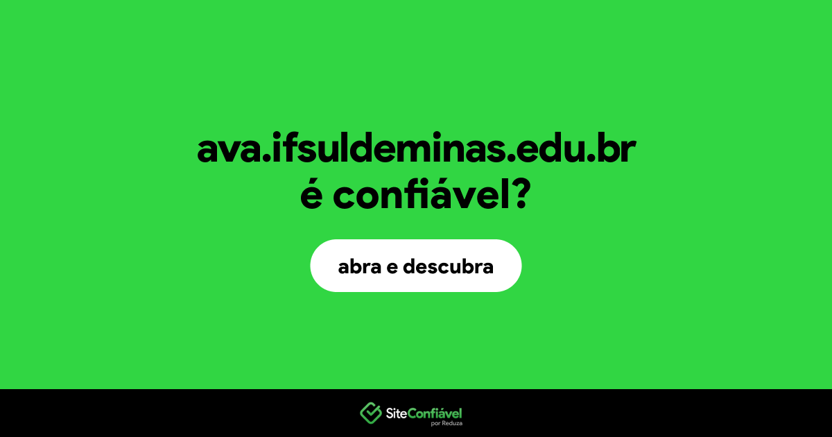 O site ava.ifsuldeminas.edu.br é confiável?