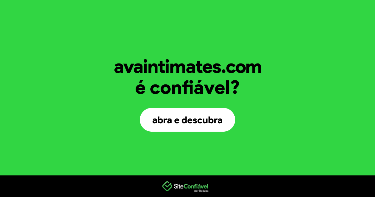 O site avaintimates.com é confiável?