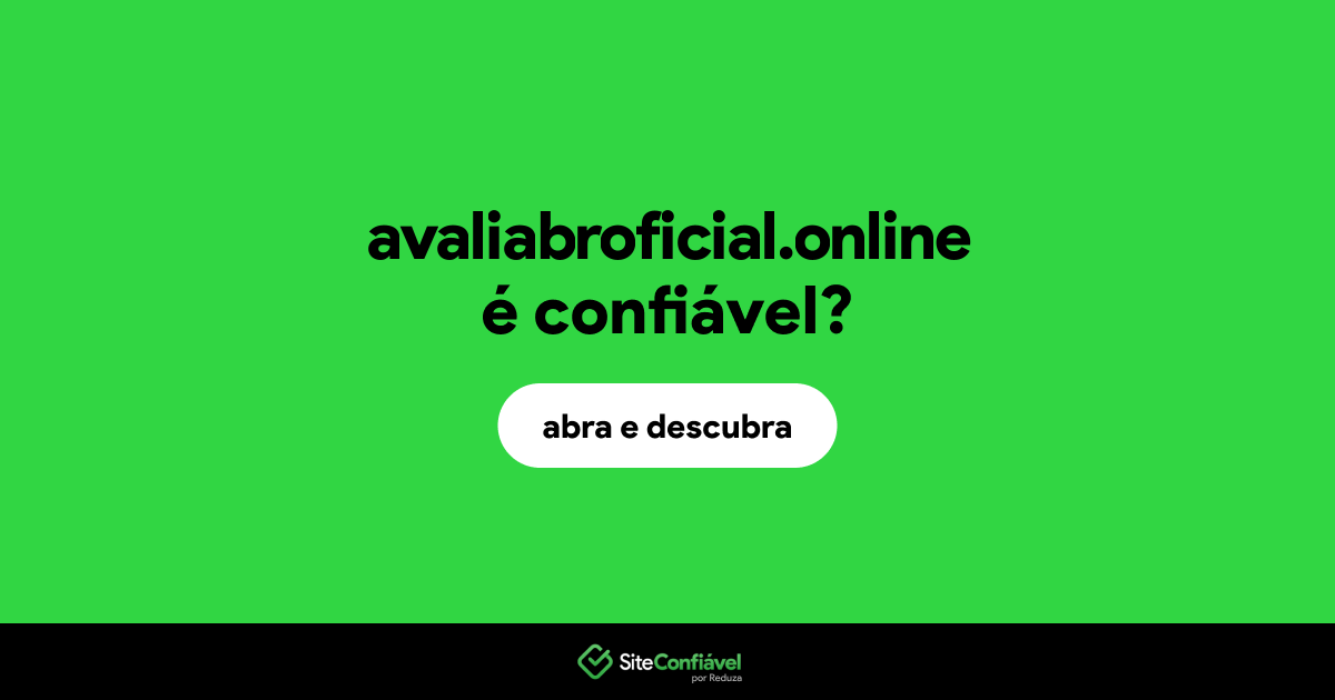 O site avaliabroficial.online é confiável?