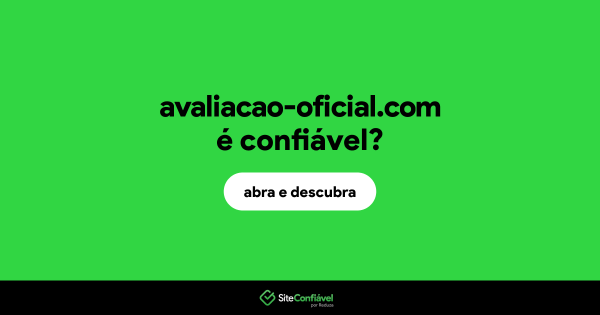 O site avaliacao-oficial.com é confiável?