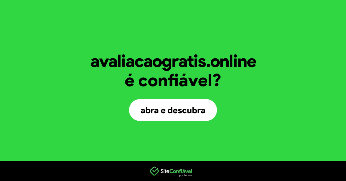 O site avaliacaogratis.online é confiável?