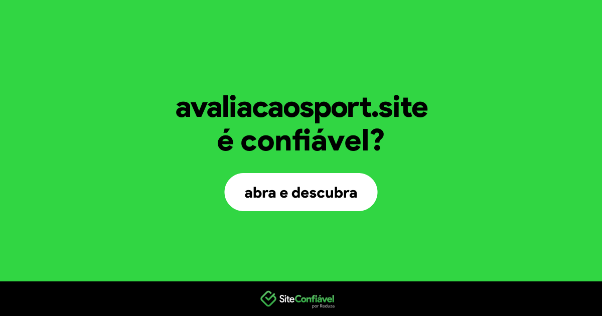 O site avaliacaosport.site é confiável?