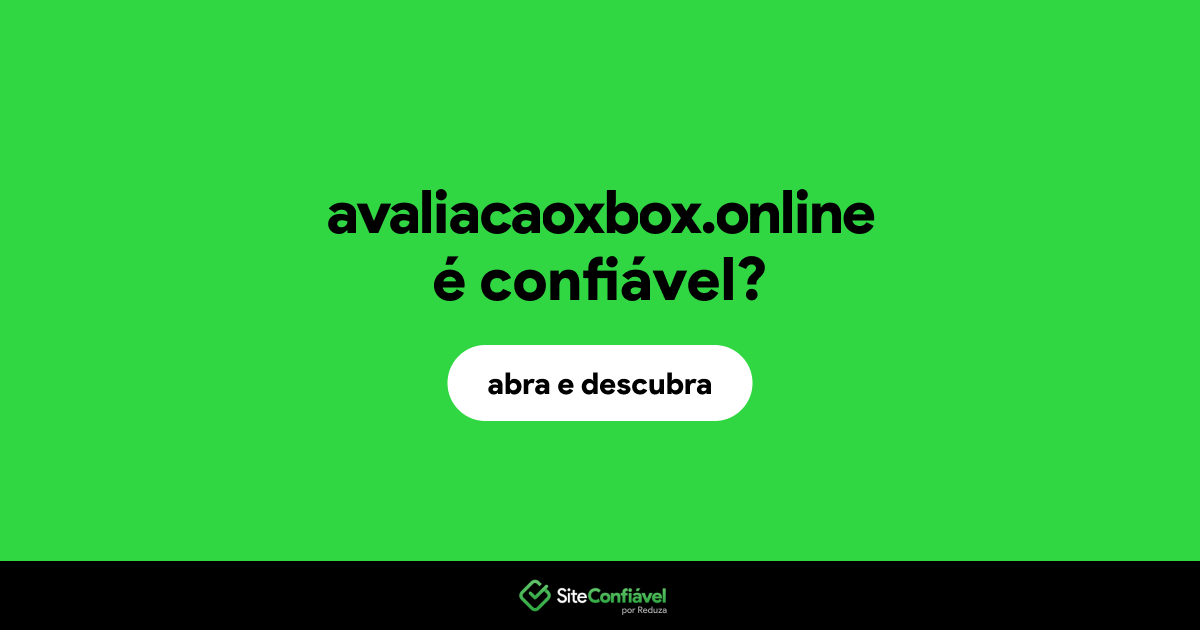 O site avaliacaoxbox.online é confiável?