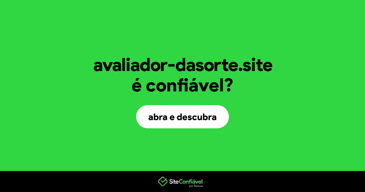 O site avaliador-dasorte.site é confiável?