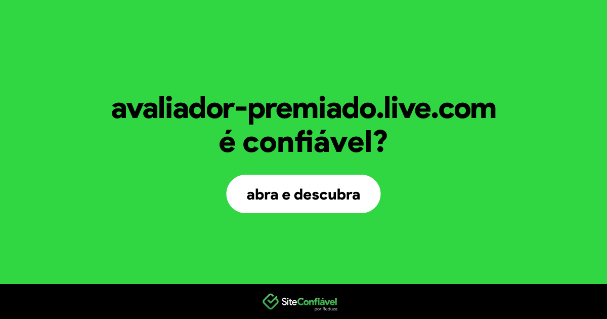 O site avaliador-premiado.live.com é confiável?