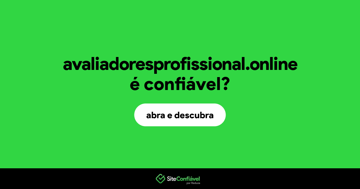 O site avaliadoresprofissional.online é confiável?