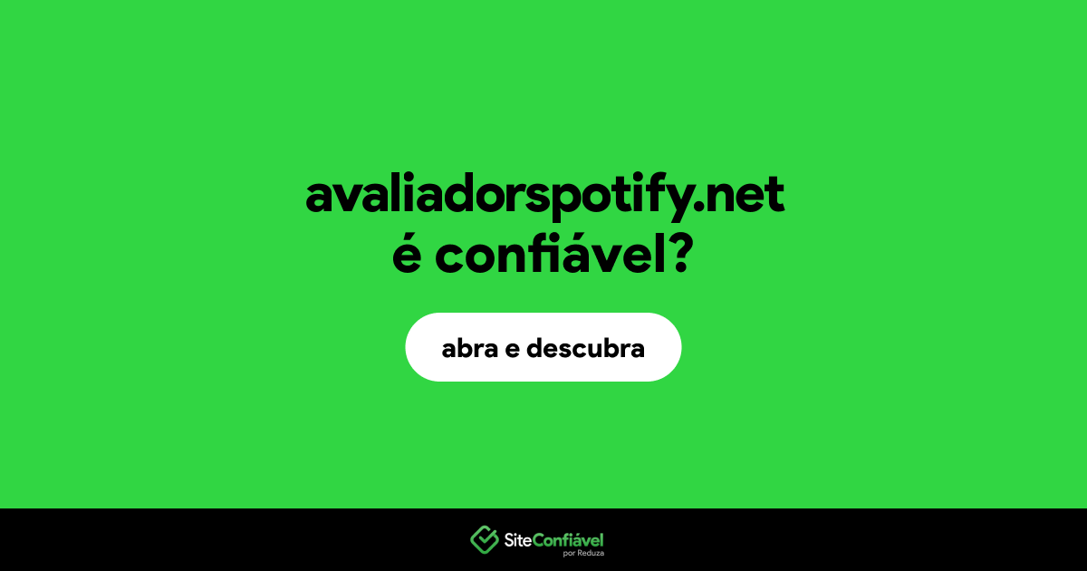 O site avaliadorspotify.net é confiável?