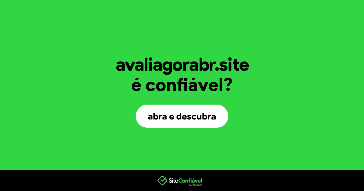 O site avaliagorabr.site é confiável?