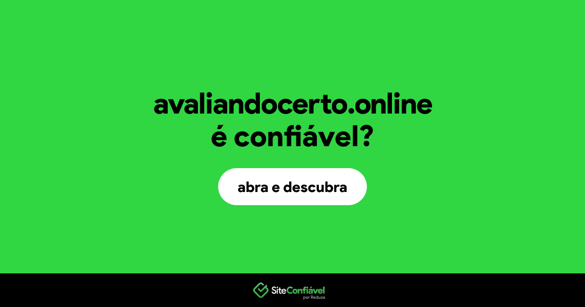O site avaliandocerto.online é confiável?