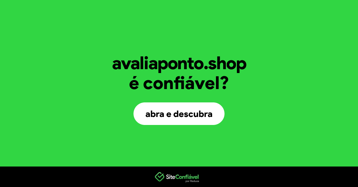 O site avaliaponto.shop é confiável?