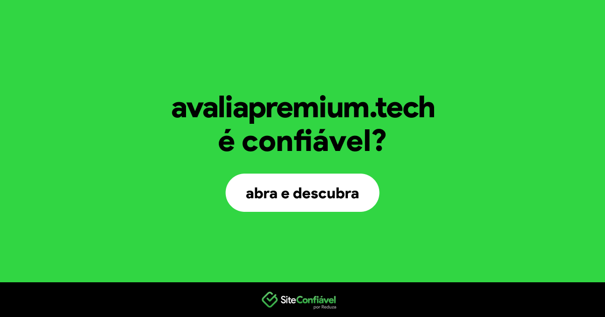 O site avaliapremium.tech é confiável?