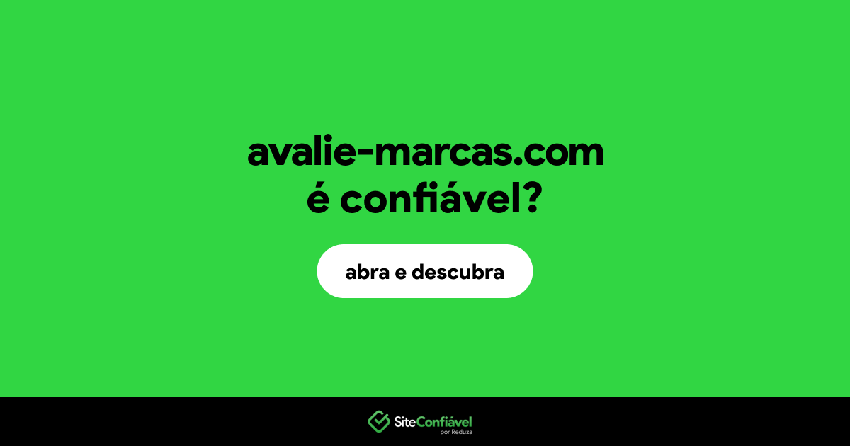 O site avalie-marcas.com é confiável?