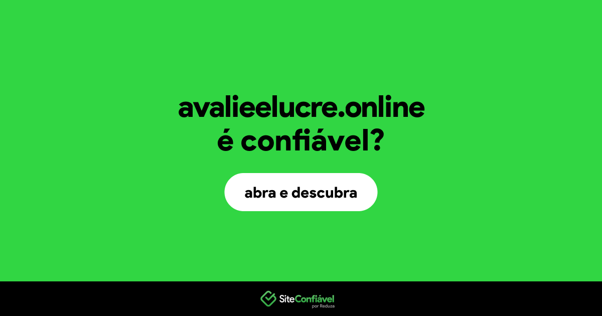O site avalieelucre.online é confiável?