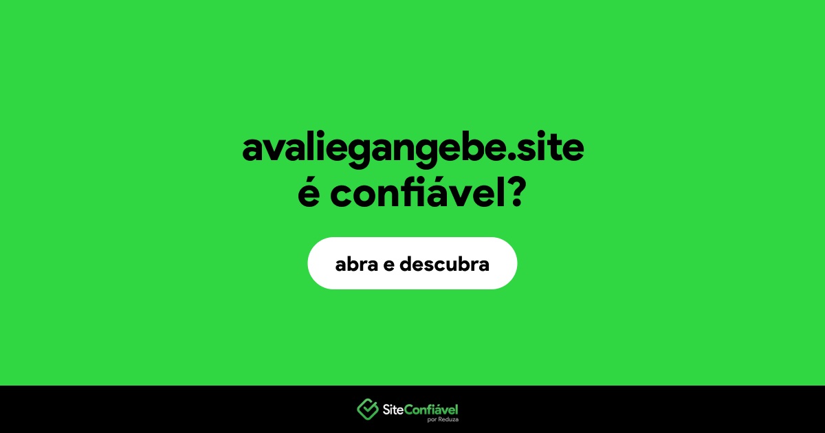 O site avaliegangebe.site é confiável?