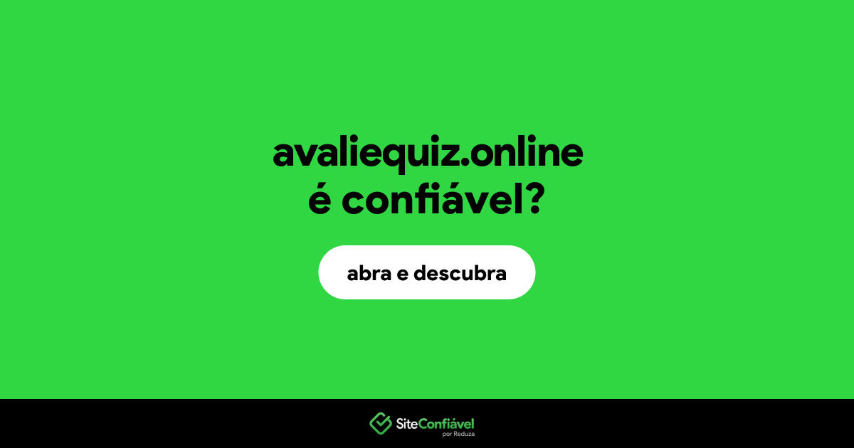 O site avaliequiz.online é confiável?