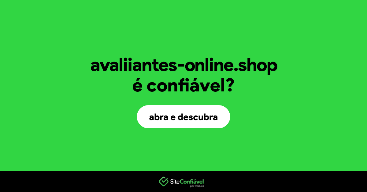 O site avaliiantes-online.shop é confiável?