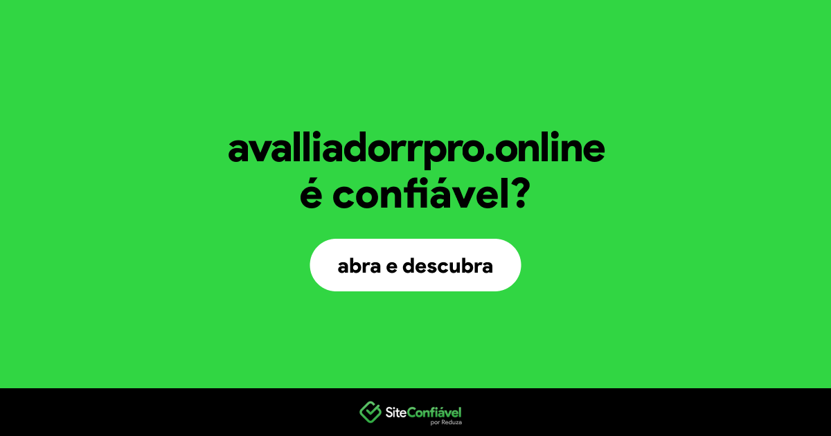 O site avalliadorrpro.online é confiável?