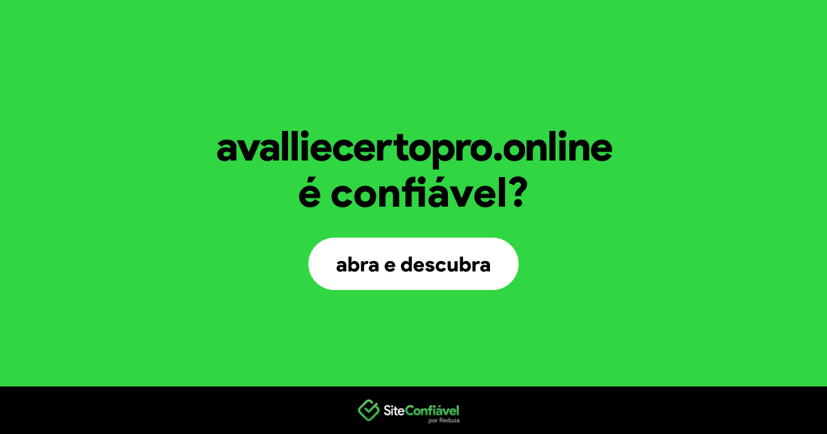 O site avalliecertopro.online é confiável?
