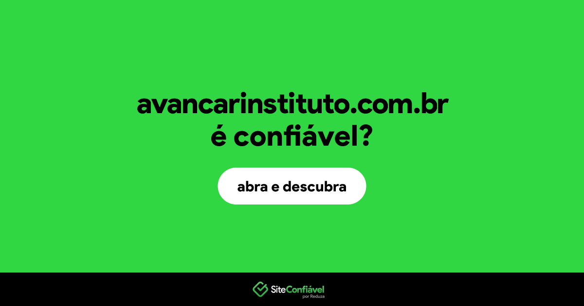 O site avancarinstituto.com.br é confiável?
