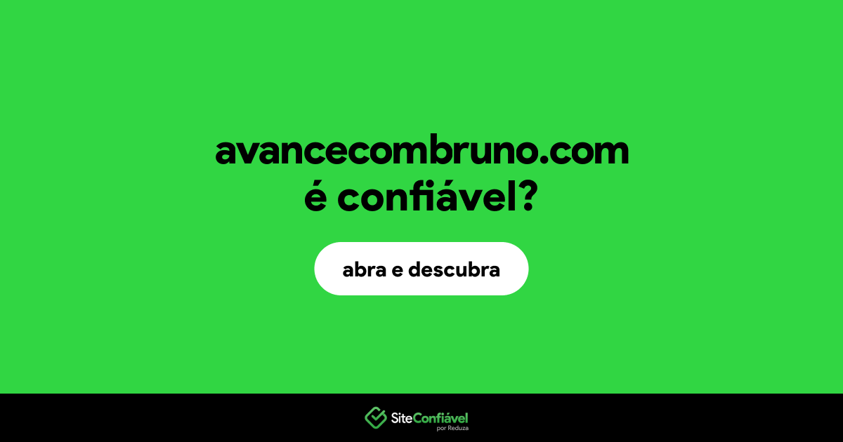 O site avancecombruno.com é confiável?