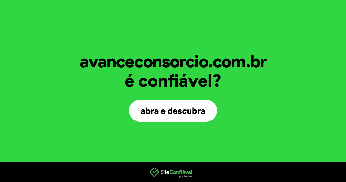 O site avanceconsorcio.com.br é confiável?