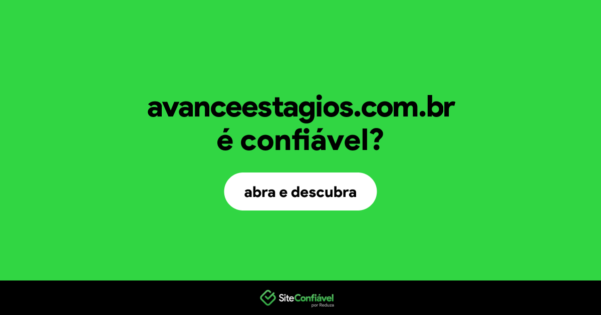 O site avanceestagios.com.br é confiável?