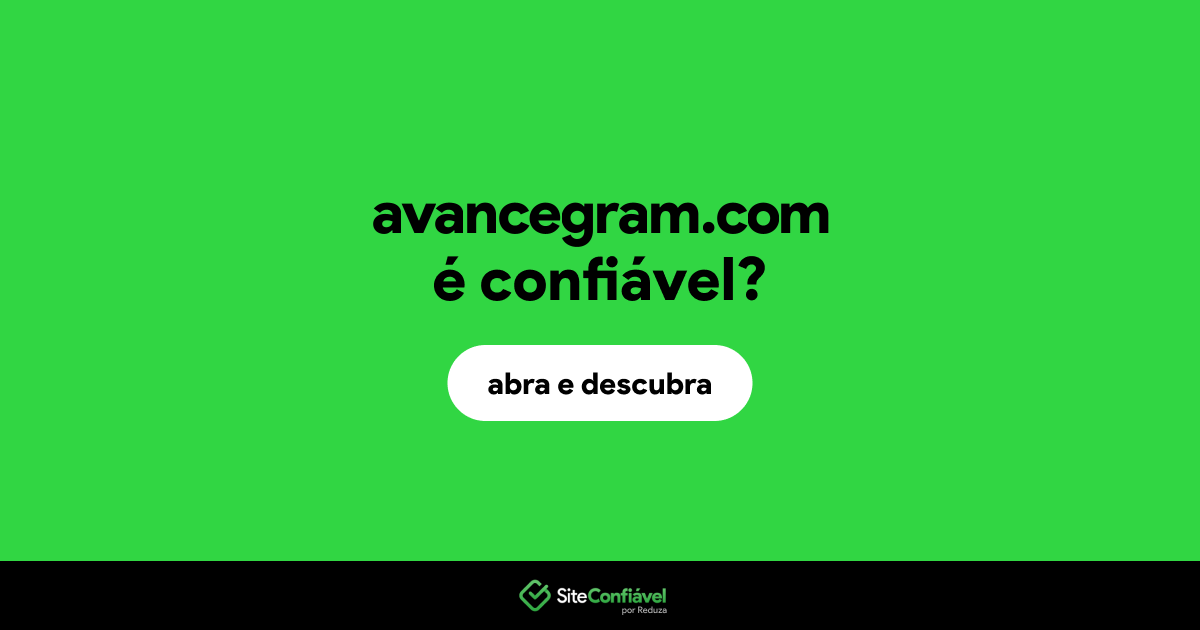 O site avancegram.com é confiável?