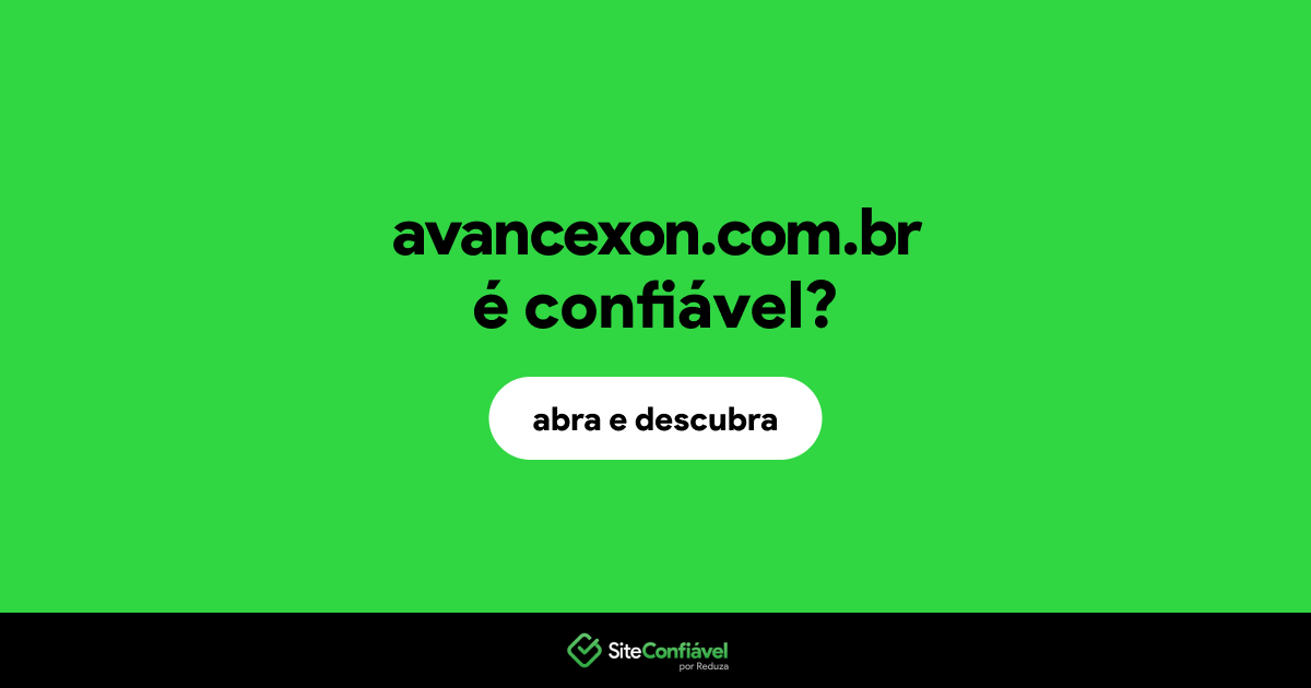O site avancexon.com.br é confiável?