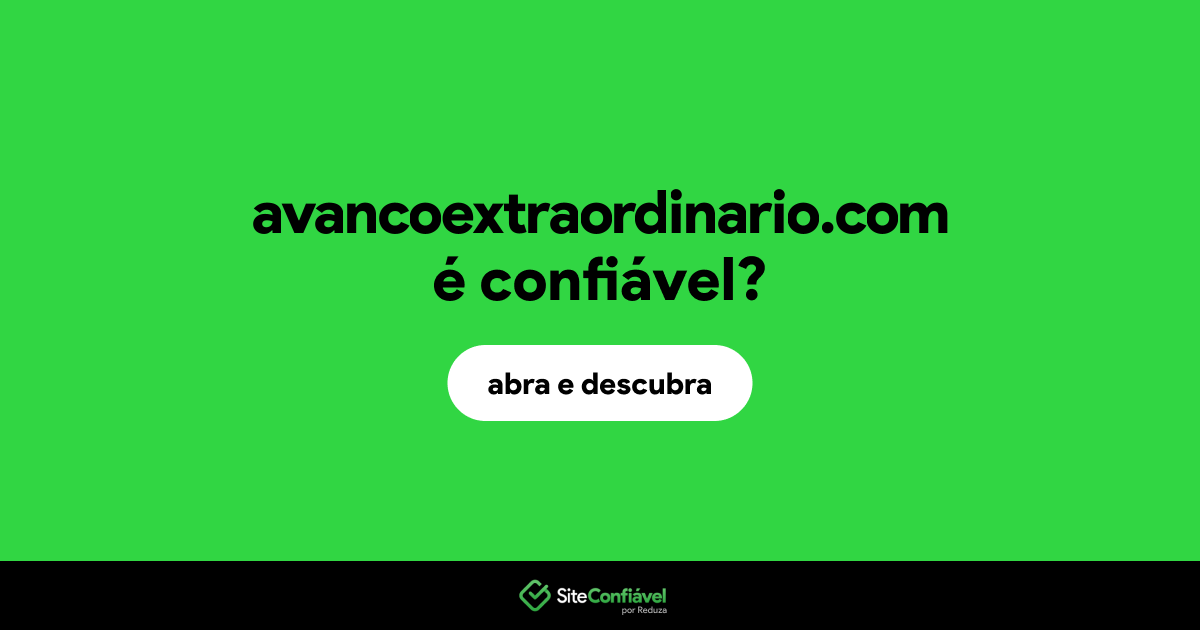 O site avancoextraordinario.com é confiável?