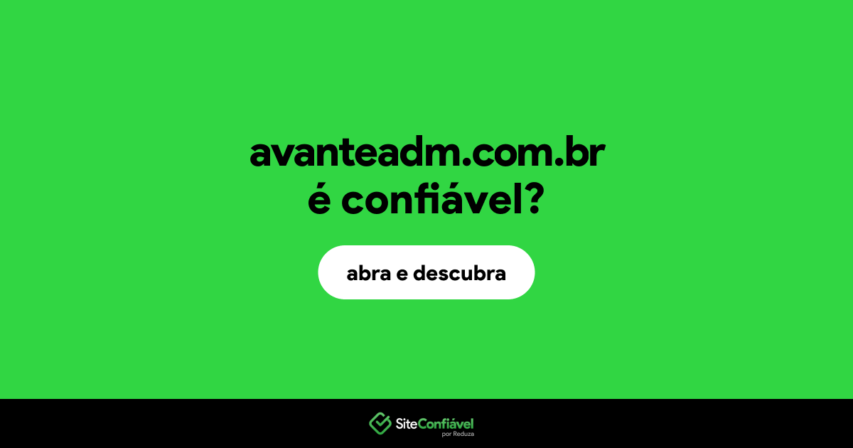 O site avanteadm.com.br é confiável?