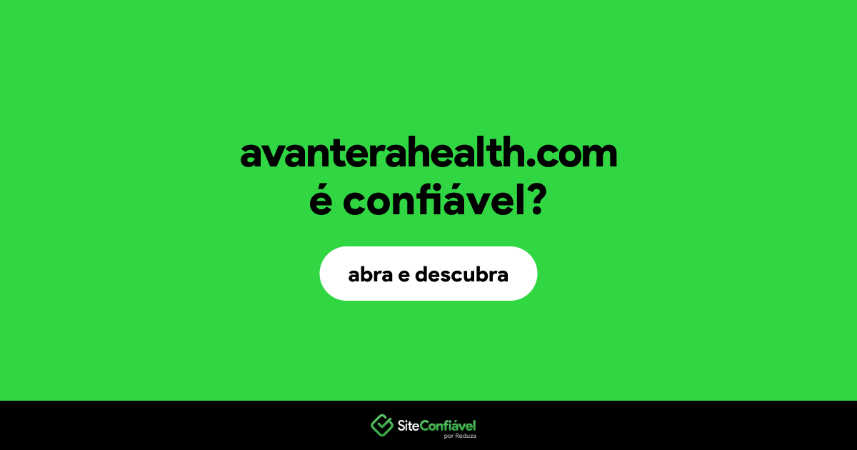 O site avanterahealth.com é confiável?