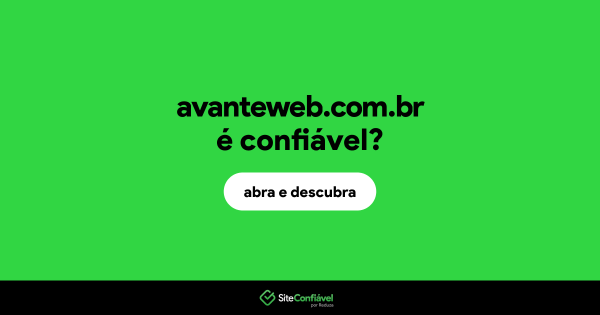 O site avanteweb.com.br é confiável?