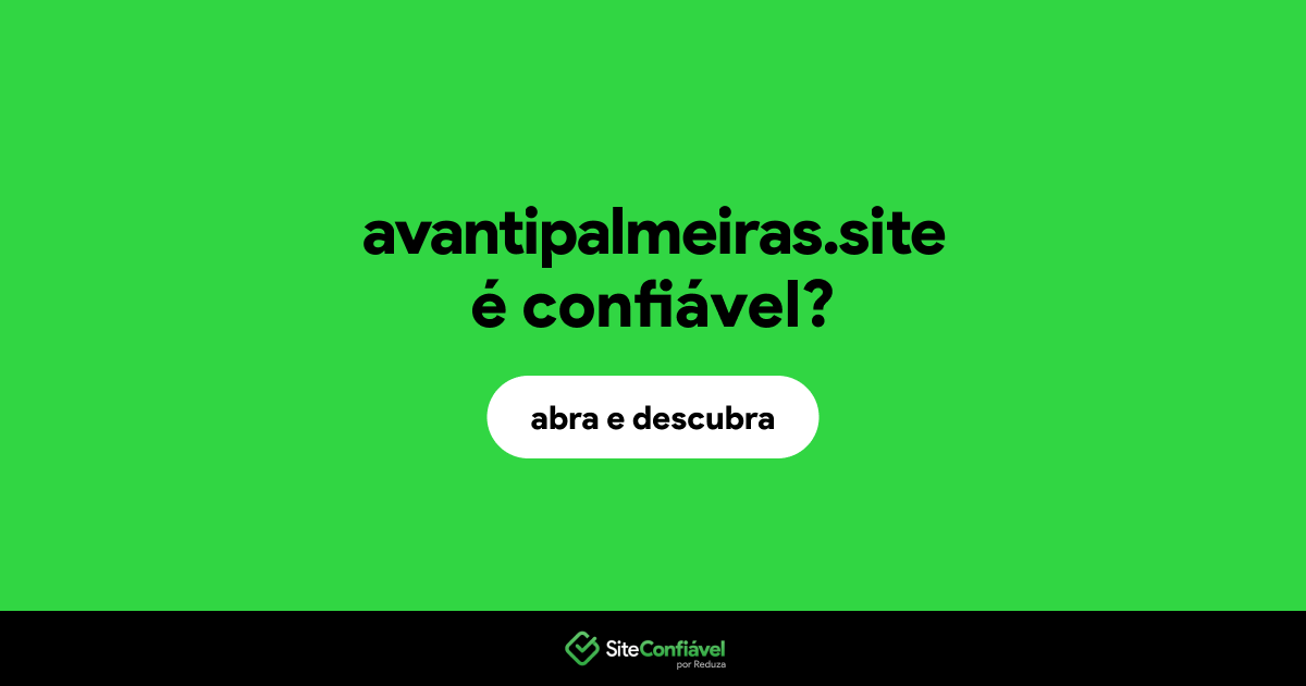 O site avantipalmeiras.site é confiável?