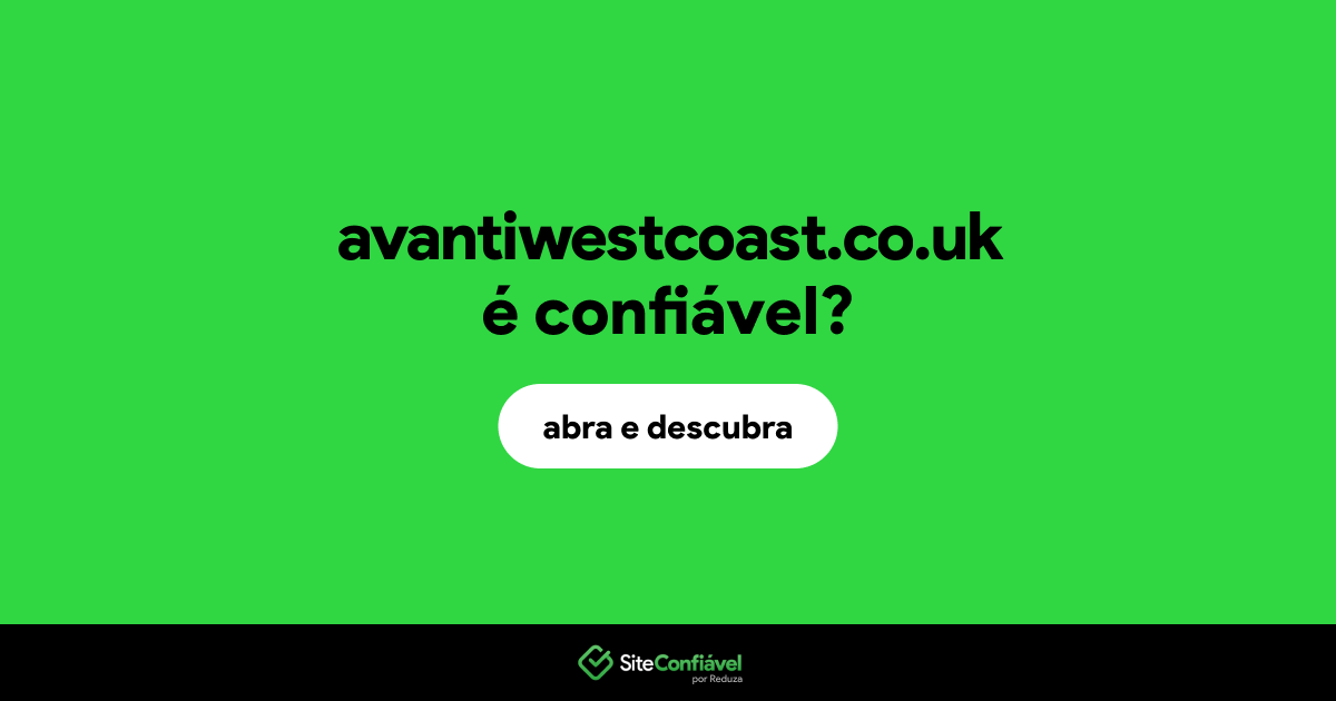 O site avantiwestcoast.co.uk é confiável?