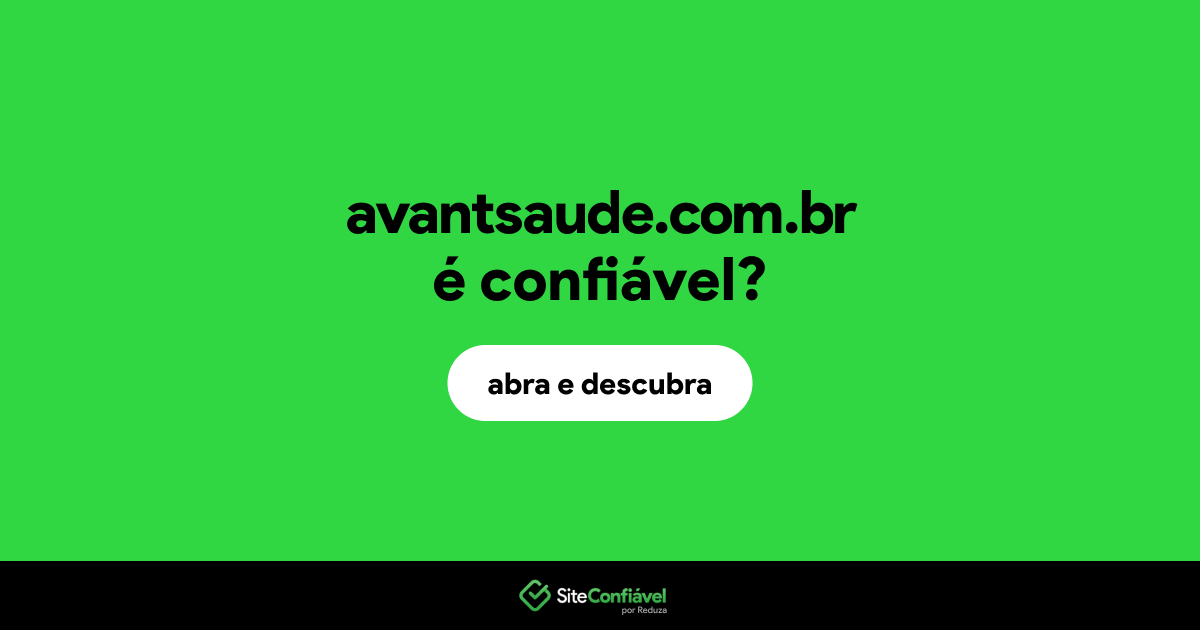 O site avantsaude.com.br é confiável?