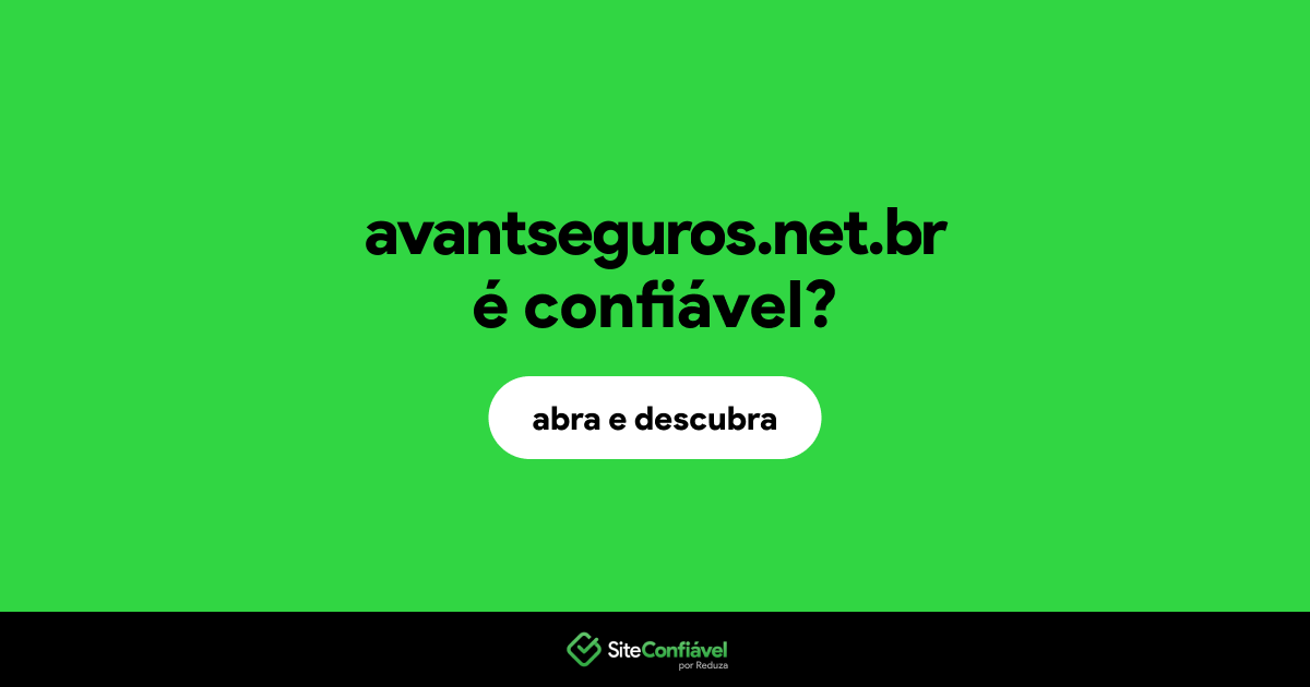 O site avantseguros.net.br é confiável?