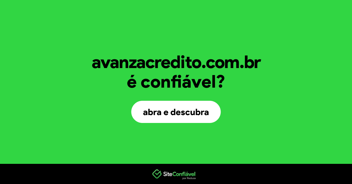 O site avanzacredito.com.br é confiável?
