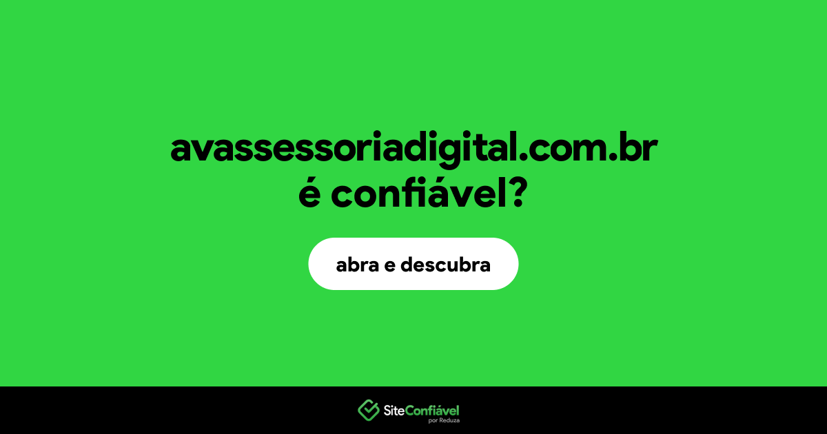 O site avassessoriadigital.com.br é confiável?