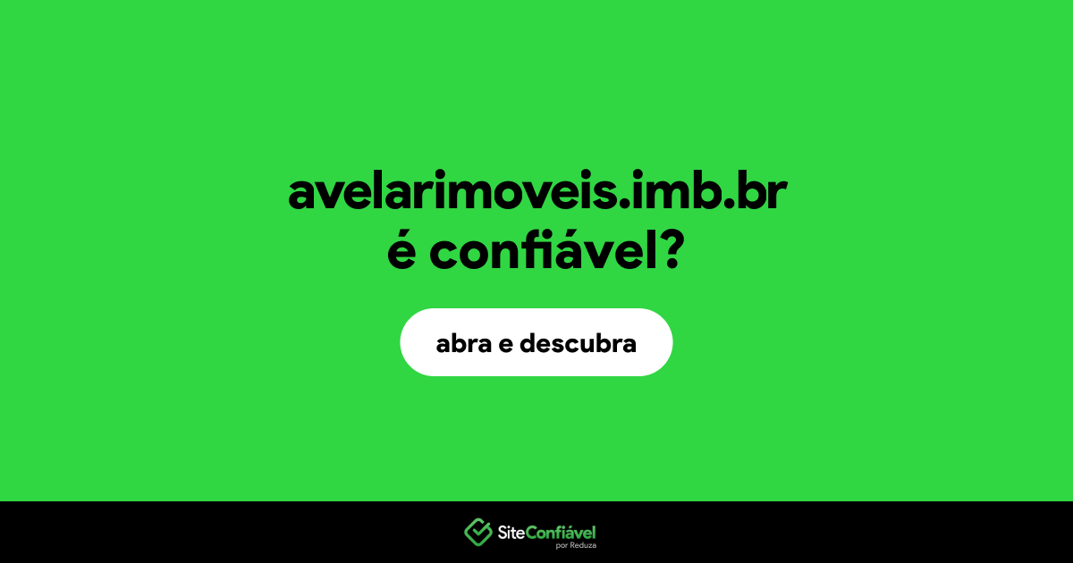 O site avelarimoveis.imb.br é confiável?