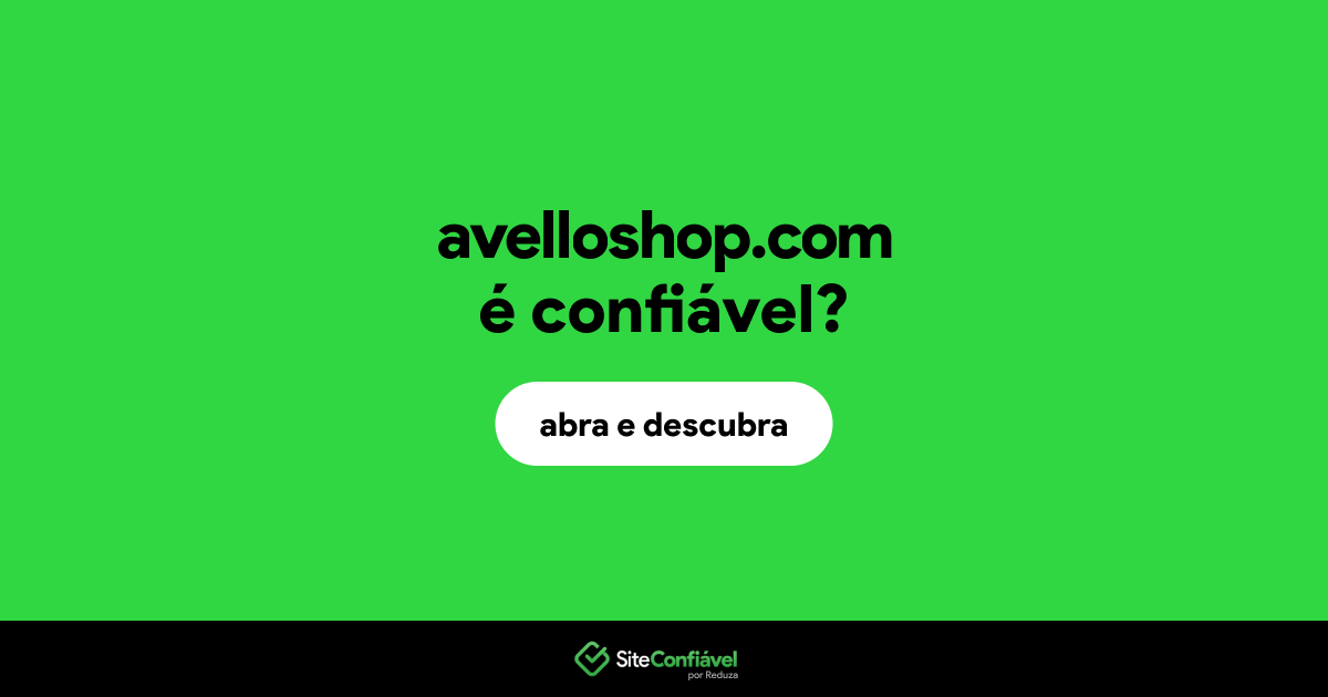 O site avelloshop.com é confiável?