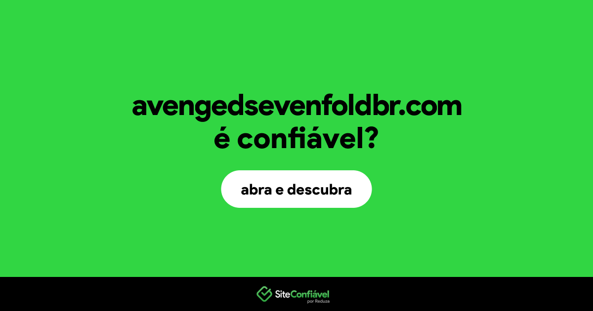 O site avengedsevenfoldbr.com é confiável?
