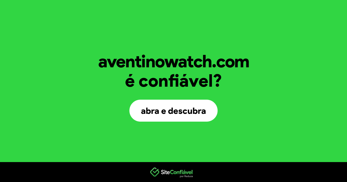 O site aventinowatch.com é confiável?