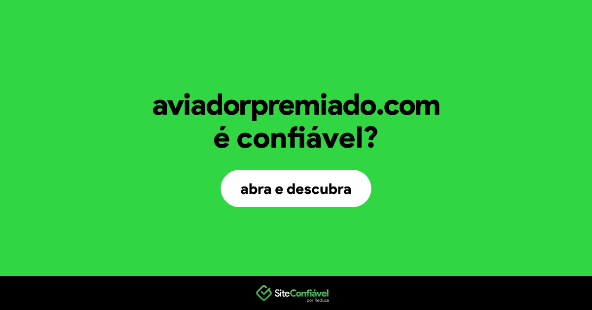 O site aviadorpremiado.com é confiável?