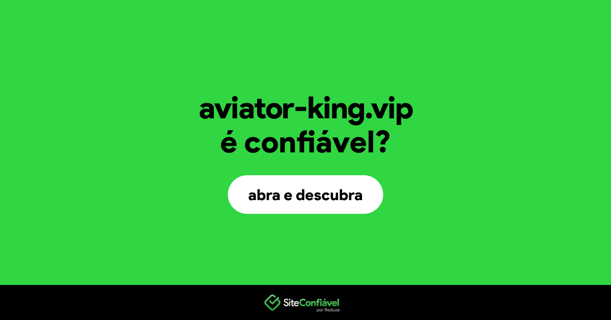 O site aviator-king.vip é confiável?