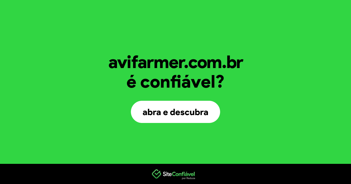 O site avifarmer.com.br é confiável?