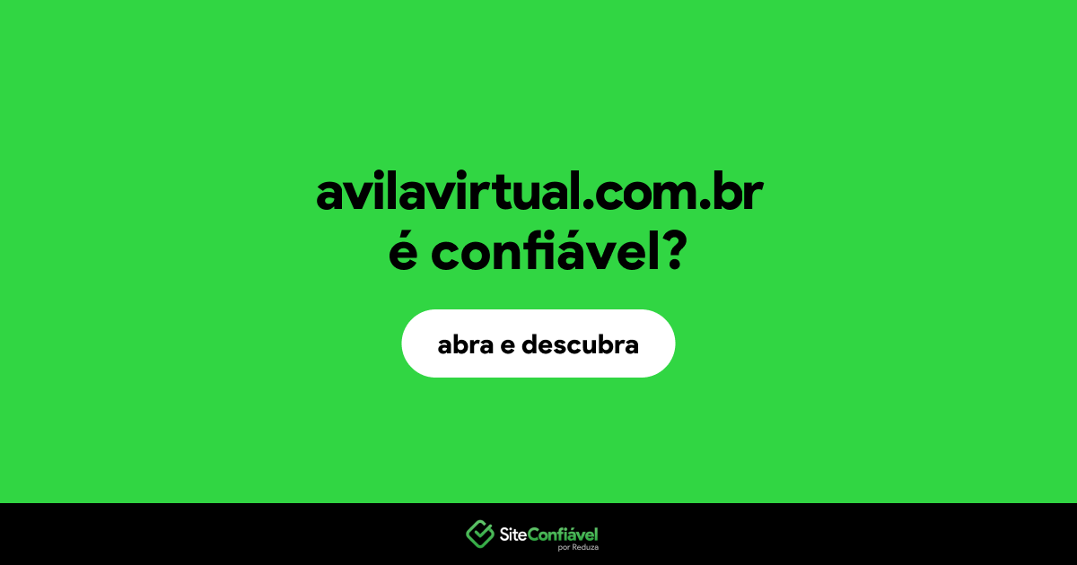 O site avilavirtual.com.br é confiável?