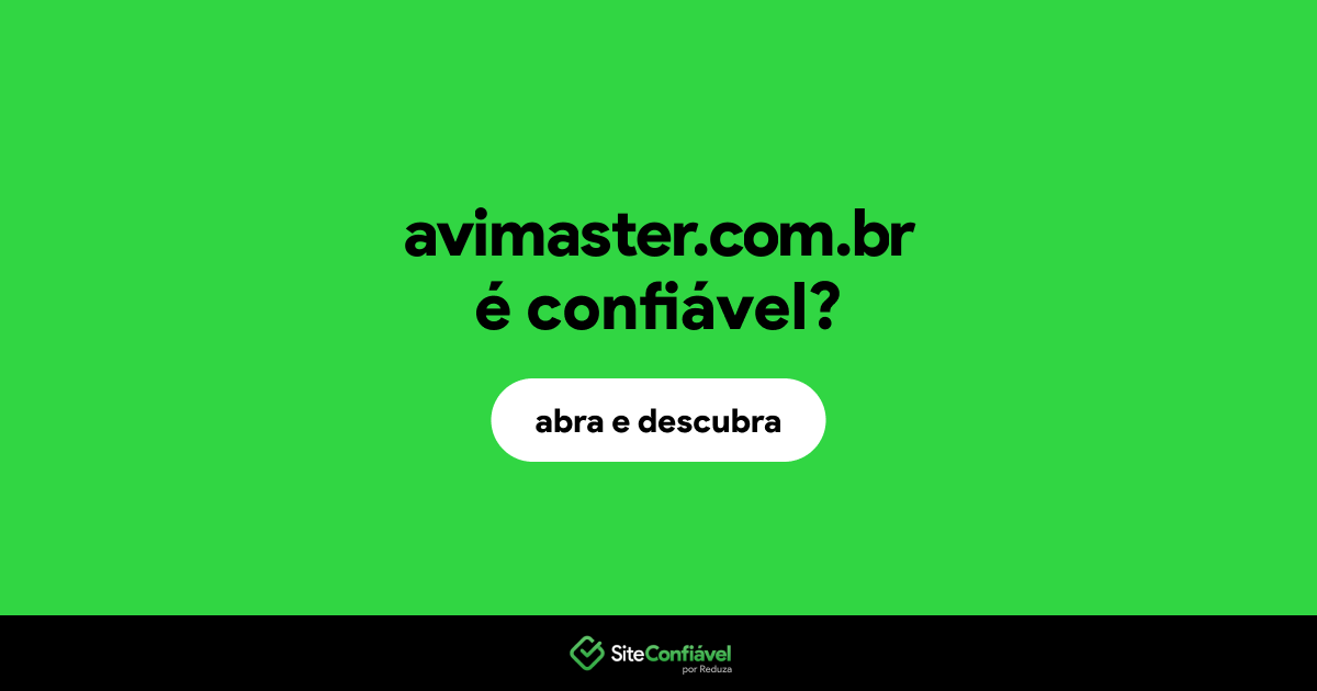 O site avimaster.com.br é confiável?