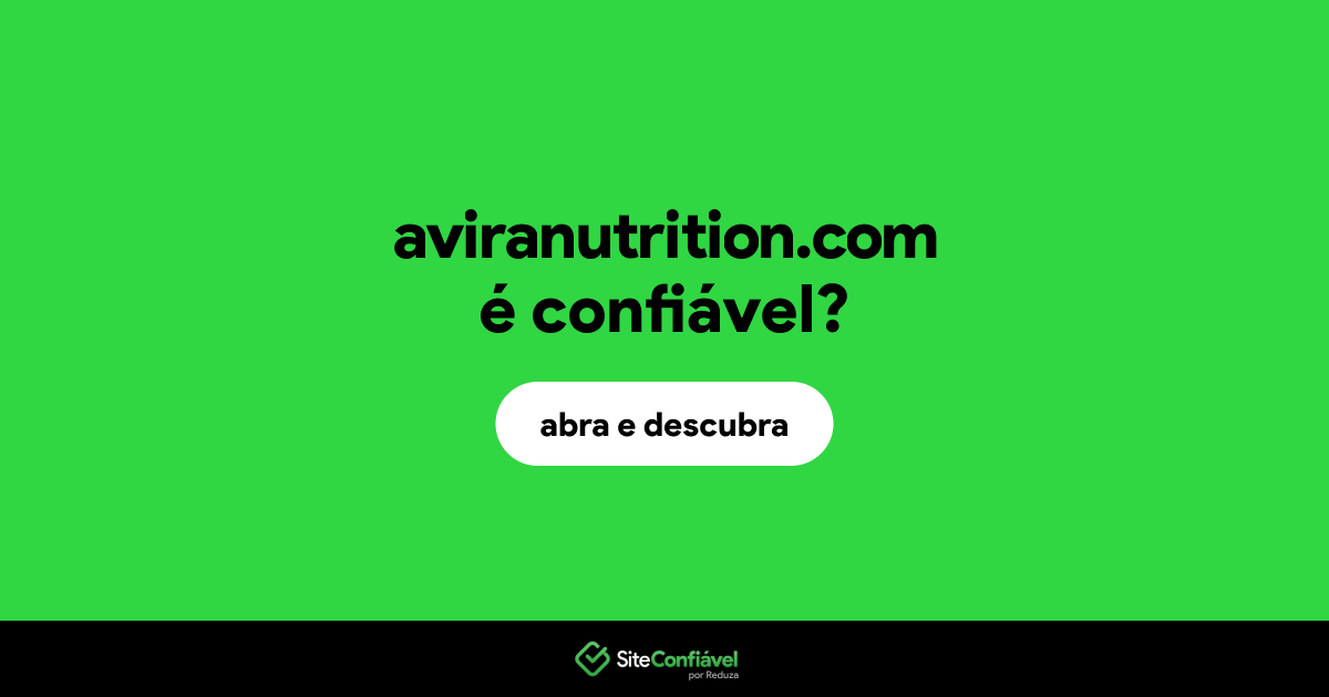 O site aviranutrition.com é confiável?