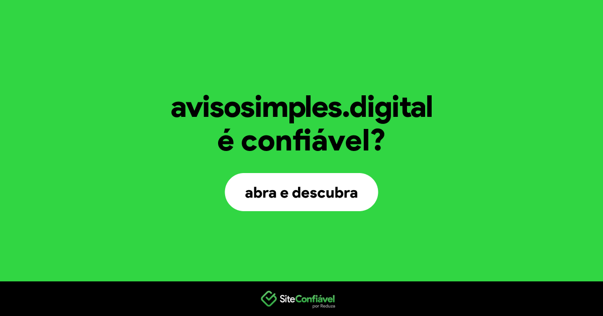 O site avisosimples.digital é confiável?